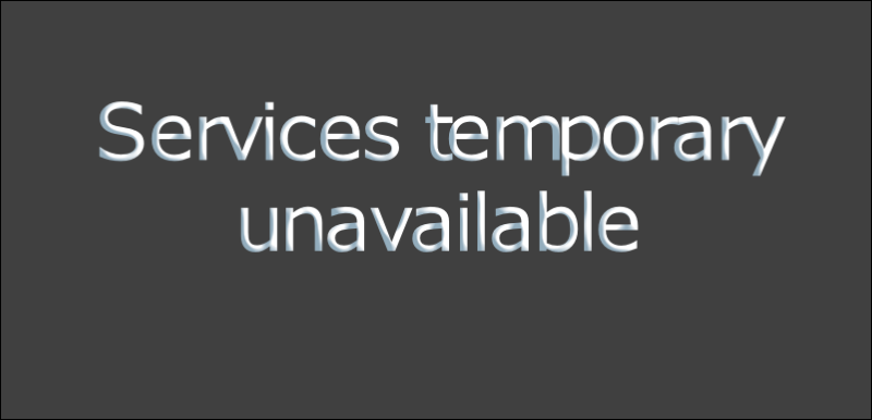 Services temporary
unavailable